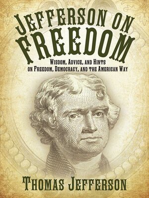 cover image of Jefferson on Freedom: Wisdom, Advice, and Hints on Freedom, Democracy, and the American Way